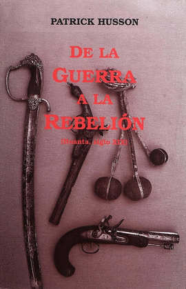 DE LA GUERRA A LA REBELIÓN