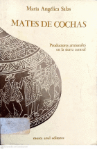 MATES DE COCHAS. PRODUCTORES ARTESANALES EN LA SIERRA CENTRAL