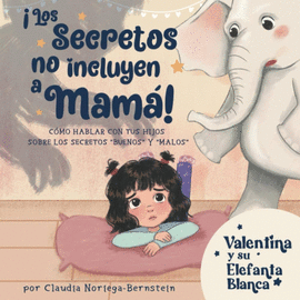 ¡LOS SECRETOS NO INCLUYEN A MAMÁ!