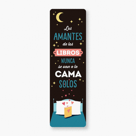 MARCAPÁGINAS - LOS AMANTES DE LOS LIBROS NUNCA SE VAN A LA CAMA SOLOS