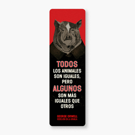 MARCAPÁGINAS - TODOS LOS ANIMALES SON IGUALES, PERO ALGUNOS SON MÁS IGUALES QUE OTROS