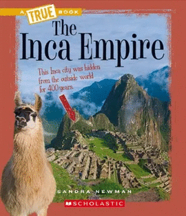 A TRUE BOOK, THE INCA EMPIRE