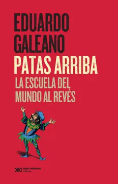 PATAS ARRIBA. LA ESCUELA DEL MUNDO AL REVÉS