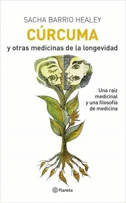 CÚRCUMA Y OTRAS MEDICINAS DE LA LONGEVIDAD