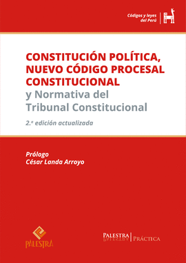 CONSTITUCIÓN POLÍTICA, NUEVO CÓDIGO PROCESAL CONSTITUCIONAL Y NORMATIVA DEL TRIBUNAL CONSTITUCIONAL