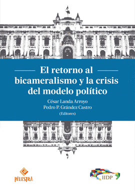 EL RETORNO AL BICAMERALISMO Y LA CRISIS DEL MODELO POLÍTICO