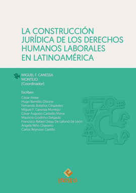 LA CONSTRUCCIÓN JURÍDICA DE LOS DERECHOS HUMANOS LABORALES EN LATINOAMÉRICA