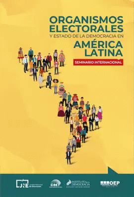 ORGANISMOS ELECTORALES Y ESTADO DE LA DEMOCRACIA EN AMÉRICA LATINA