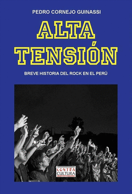 ALTA TENSIÓN. BREVE HISTORIA DEL ROCK EN EL PERÚ