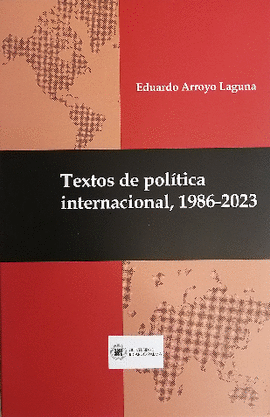 TEXTOS DE POLÍTICA INTERNACIONAL, 1986-2023 (2 TOMOS)