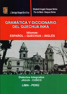 GRAMÁTICA Y DICCIONARIO DEL QUECHUA INKA