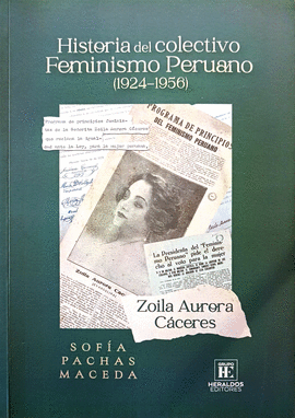 ZOILA AURORA CÁCERES. HISTORIA DEL COLECTIVO FEMINISMO PERUANO (1924-1956)