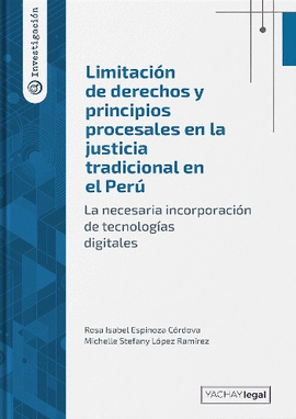 LIMITACIÓN DE DERECHOS Y PRINCIPIOS PROCESALES EN LA JUSTICIA TRADICIONAL EN EL PERÚ