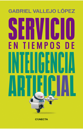 SERVICIO EN TIEMPOS DE LA INTELIGENCIA ARTIFICIAL