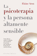 PSICOTERAPIA Y LA PERSONA ALTAMENTE SENSIBLE, LA