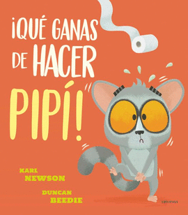 ¡QUÉ GANAS DE HACER PIPÍ!