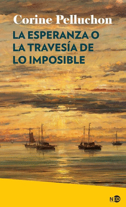 LA ESPERANZA O LA TRAVESÍA DE LO IMPOSIBLE