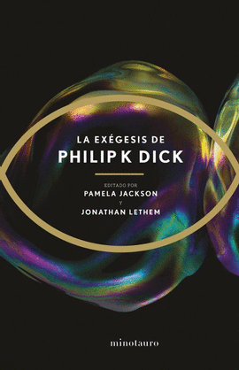 LA EXÉGESIS DE PHILIP K DICK