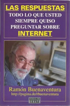 LAS RESPUESTAS INTERNET. TODO LO QUE USTED SIEMPRE QUISO PREGUNTARSE SOBRE...