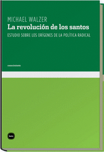 LA REVOLUCIÓN DE LOS SANTOS. ESTUDIO SOBRE LOS ORÍGENES DE LA POLÍTICA RADICAL