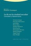 LA FE EN LA CIUDAD SECULAR. LAICIDAD Y DEMOCRACIA