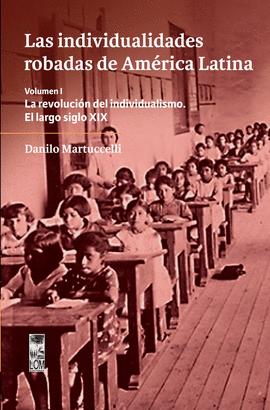 LAS INDIVIDUALIDADES ROBADAS DE AMÉRICA LATINA. VOLUMEN I