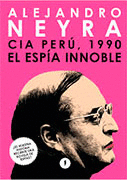 CIA PERÚ, 1990. EL ESPÍA INNOBLE