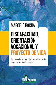 DISCAPACIDAD, ORIENTACIÓN VOCACIONAL Y PROYECTO DE VIDA