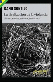 LA VIRALIZACIÓN DE LA VIOLENCIA