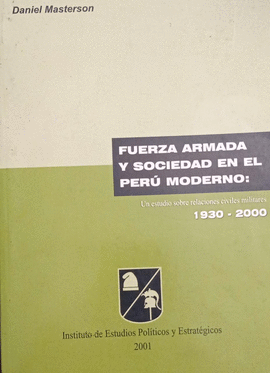 FUERZA ARMADA Y SOCIEDAD EN EL PERÚ MODERNO: UN ESTUDIO SOBRE ...