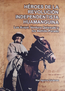 HÉROES DE LA REVOLUCIÓN INDEPENDENTISTA HUAMANGUINA